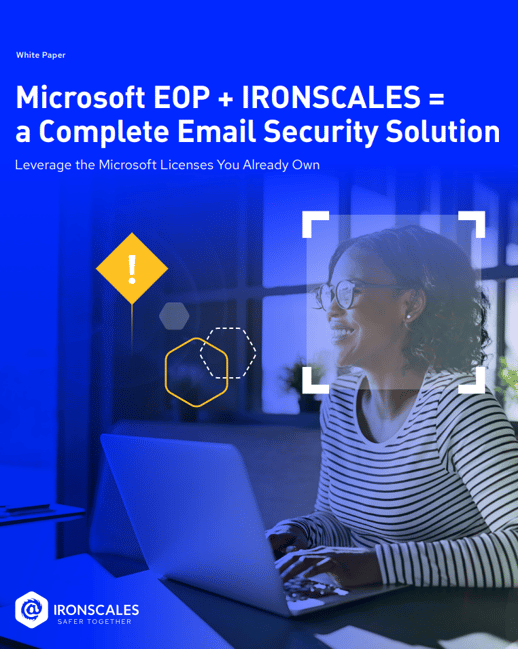 Microsoft EOP + IRONSCALES A Complete Email Security Solution